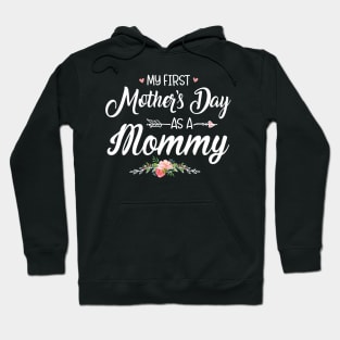 My first Mother's Day as a Mommy New Mom Mothers Day 2024 Hoodie